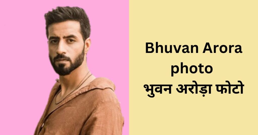 Bhuvan Arora biography in hindi