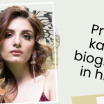 Prakriti kakkar biography in hindi
